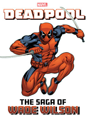 cover image of Deadpool: The Saga of Wade Wilson